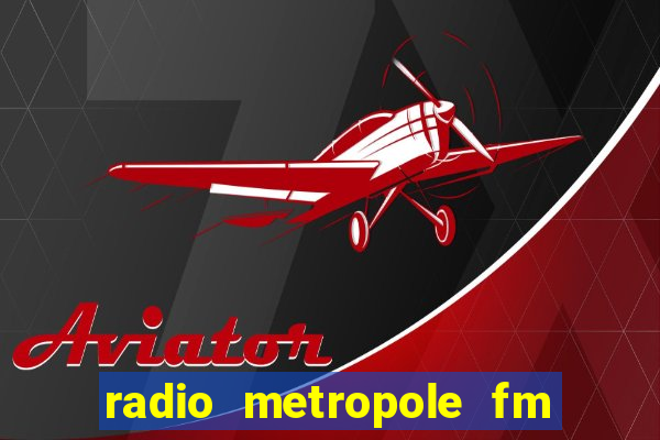 radio metropole fm salvador bahia